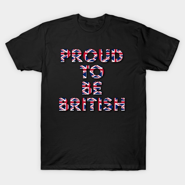 Proud to be British T-Shirt by From the fringe to the Cringe